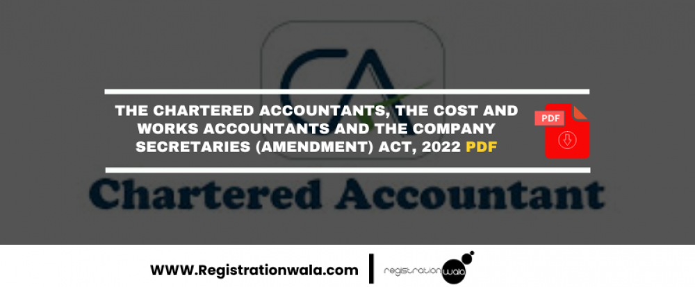 THE CHARTERED ACCOUNTANTS, THE COST AND WORKS ACCOUNTANTS AND THE COMPANY SECRETARIES (AMENDMENT) ACT, 2022 PDF