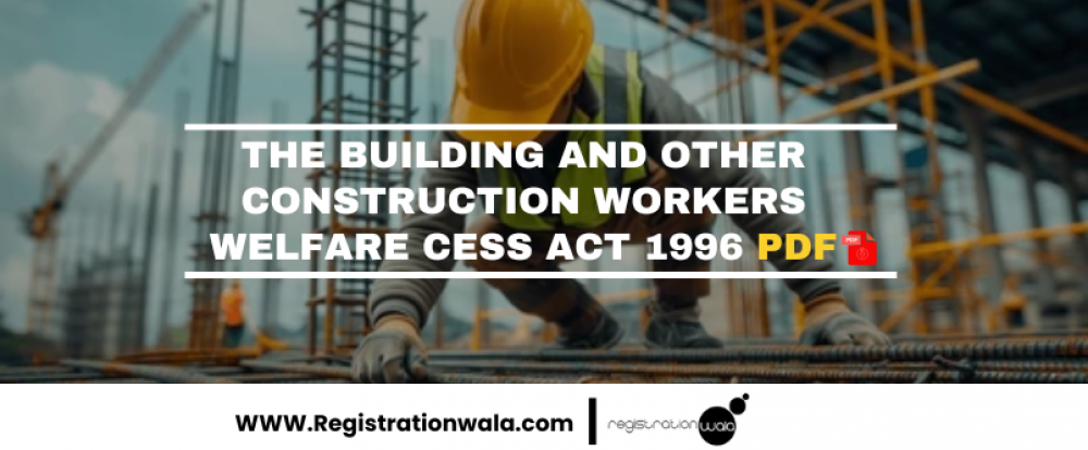The Building and Other Construction Workers Welfare Cess Act 1996 PDF