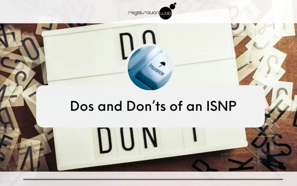 Here are the Dos and Don’ts of an ISNP you must know about