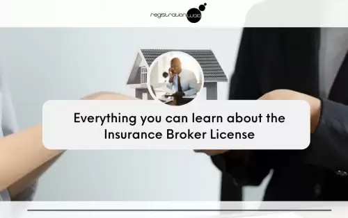 Insurance Broker License: Everything you need to know