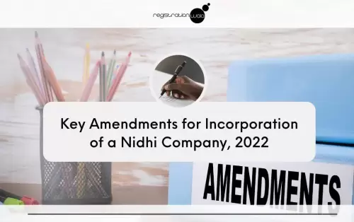 Key Amendments for Incorporation of a Nidhi Company