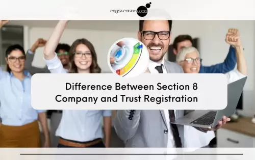 Difference between Section 8 company and Trust Registration