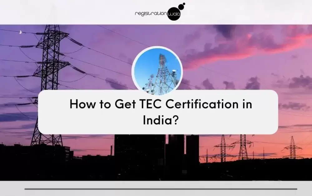 How to get TEC certification in India?