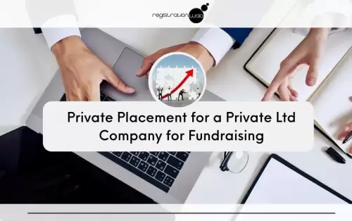 Private Placement for a Private Ltd Company for Fundraising