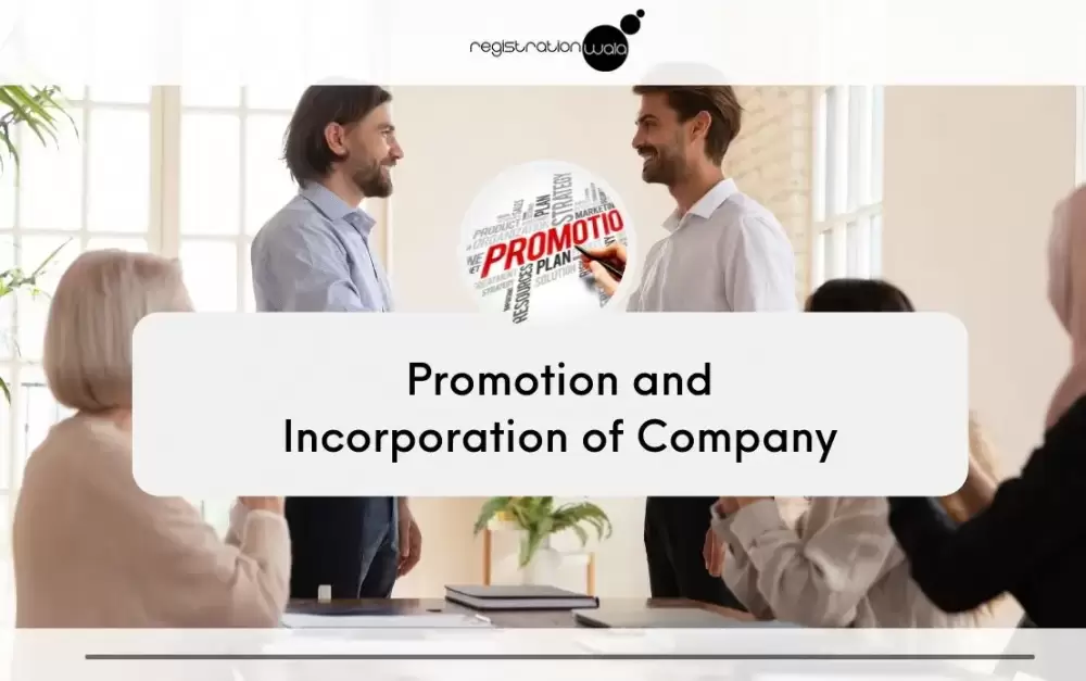 Promotion and Incorporation of Company