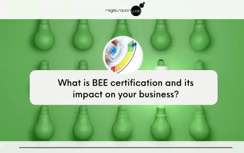 What is BEE certification and how it can enhance your business?
