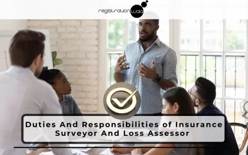 Duties And Responsibilities of Insurance Surveyor And Loss Assessor:
