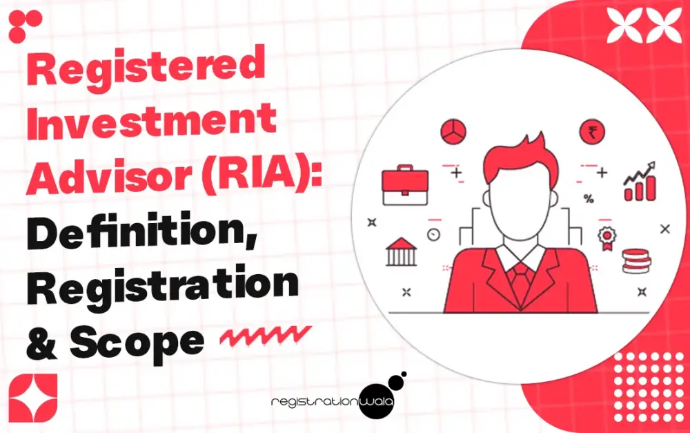 Registered Investment Advisor (RIA): Definition, Registration & Scope
