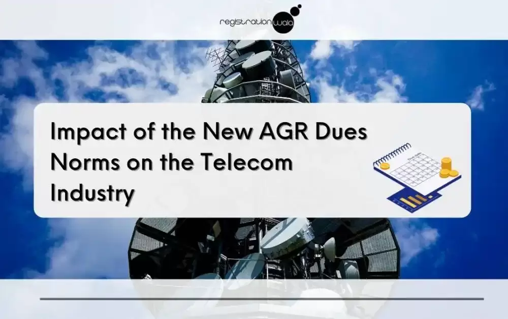 Impact of the New AGR Dues Norms on the Telecommunication Industry