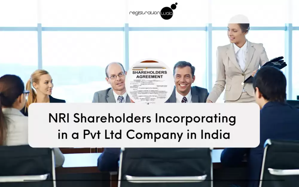 NRI Shareholders Incorporating in a Pvt Ltd Company in India