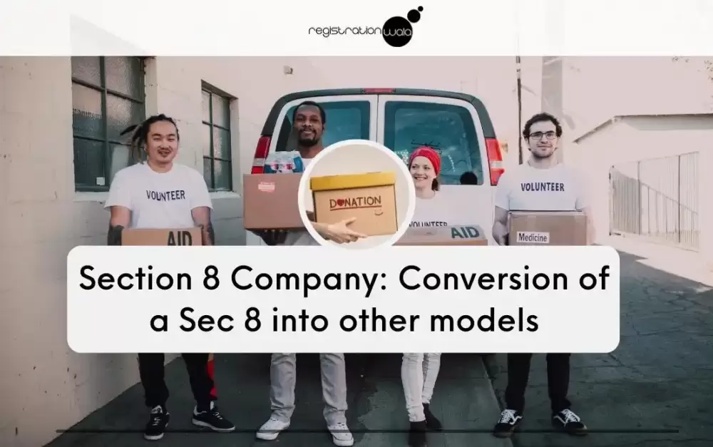 Section 8 Company: Conversion of a Sec 8 into other models
