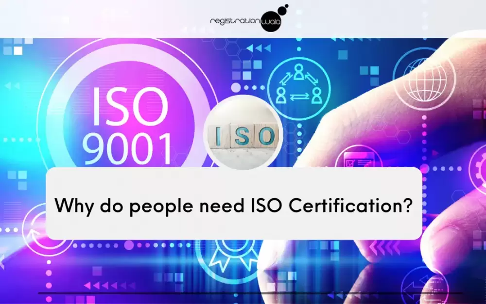 Why do people need ISO Certification?