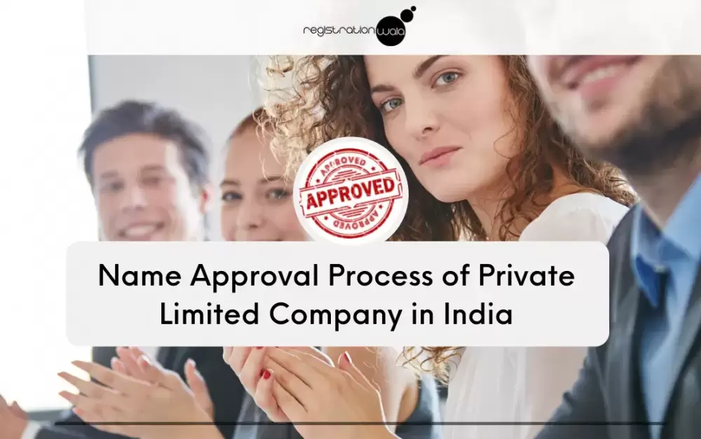 Name Approval Process of Private Limited Company
