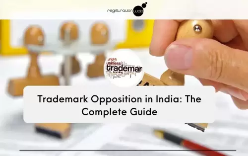 Trademark Opposition in India: The Complete Guide
