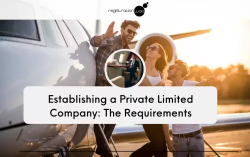 Private Limited Company Registration Requirements