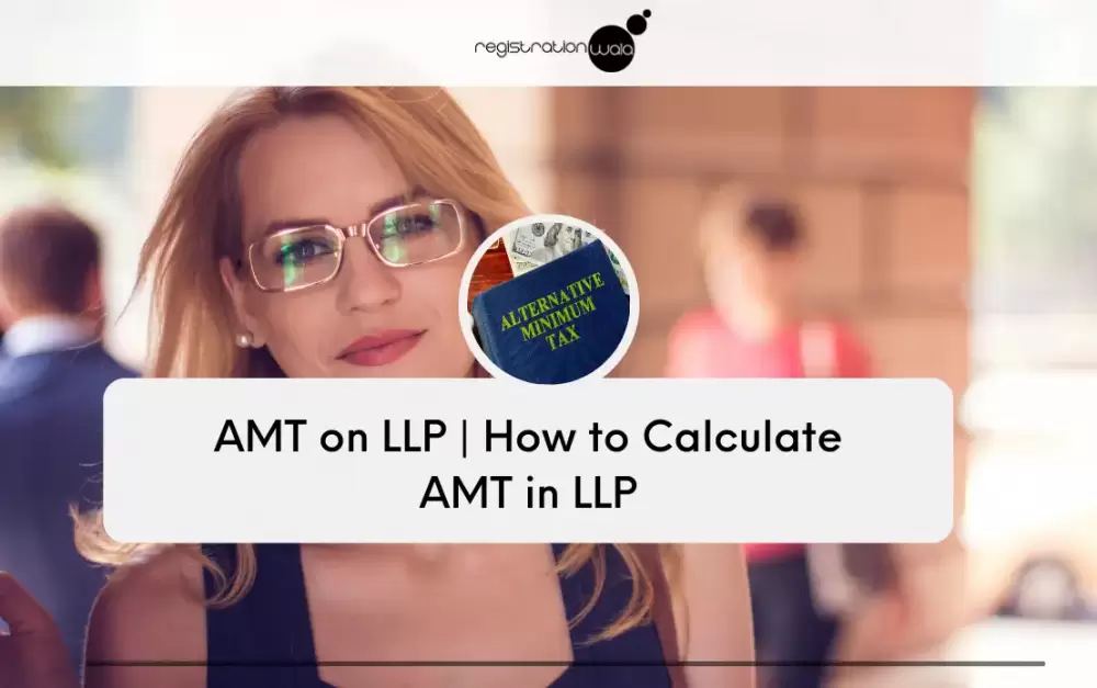 How to calculate AMT in LLP ?