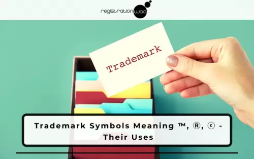 Types of Trademark Symbols ™, Ⓡ, ⓒ - Explore their Meaning and Uses
