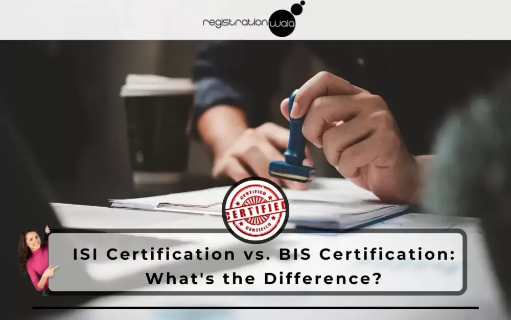 ISI Certification vs. BIS Certification: What's the Difference?