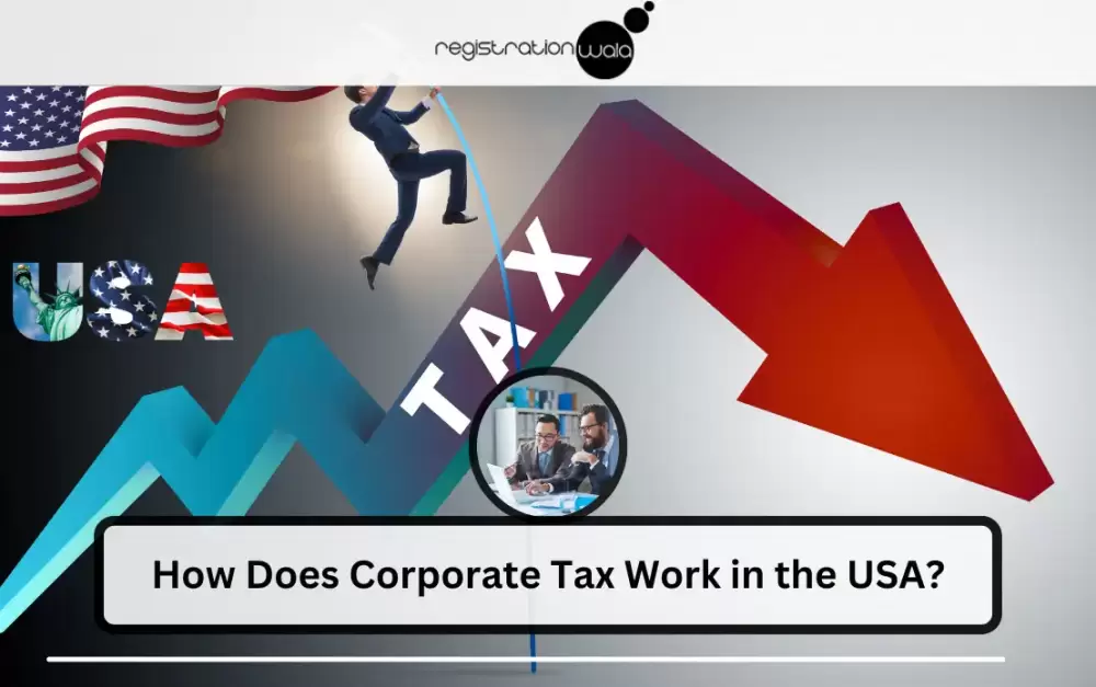 How Does Corporate Tax Work in the USA? and Check Out Strategies to Reduce Corporate Tax in the USA