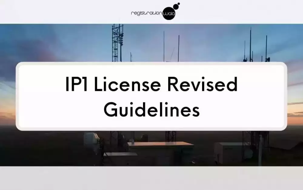 A Detailed Look at the Revised Guidelines of IP-1 License