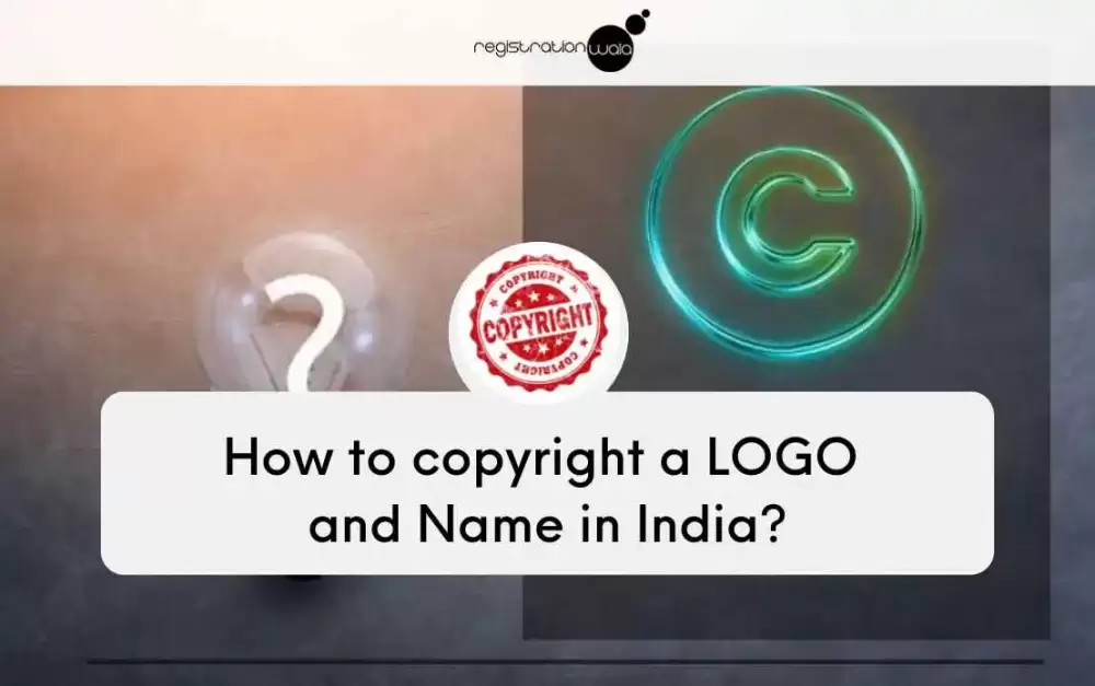 How to copyright a Logo or a Name in India?