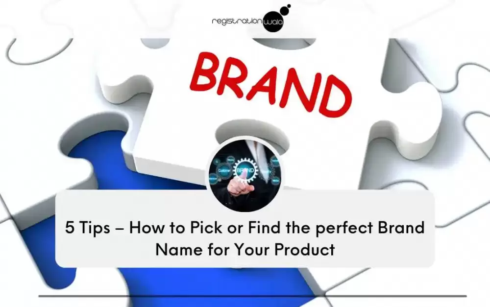 5 Tips – How to Pick or Find the perfect Brand Name for Your Product