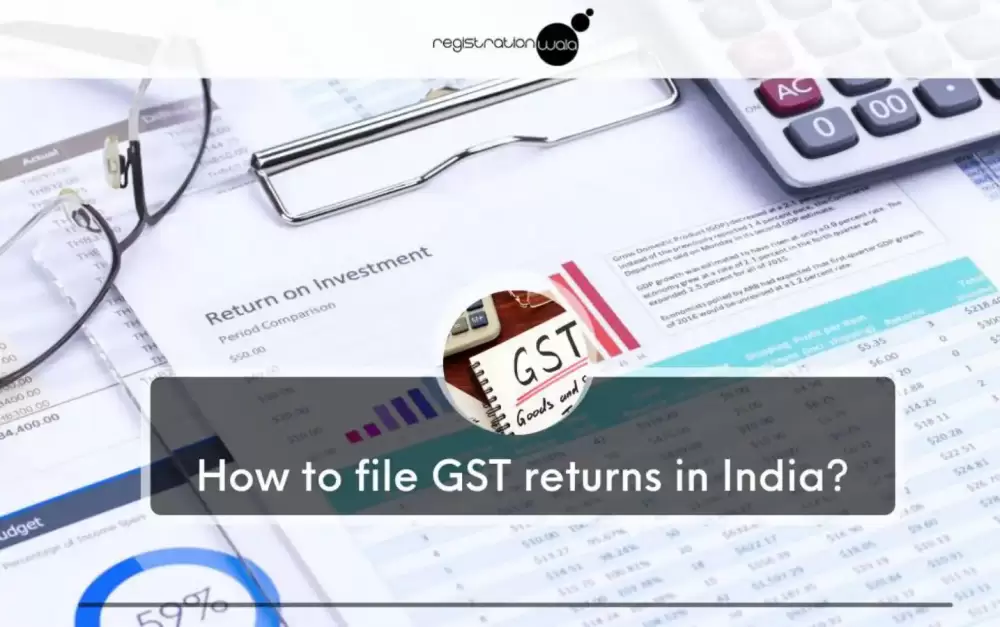 How to file GST returns in India?