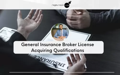 General Insurance Broker License Acquiring Qualifications
