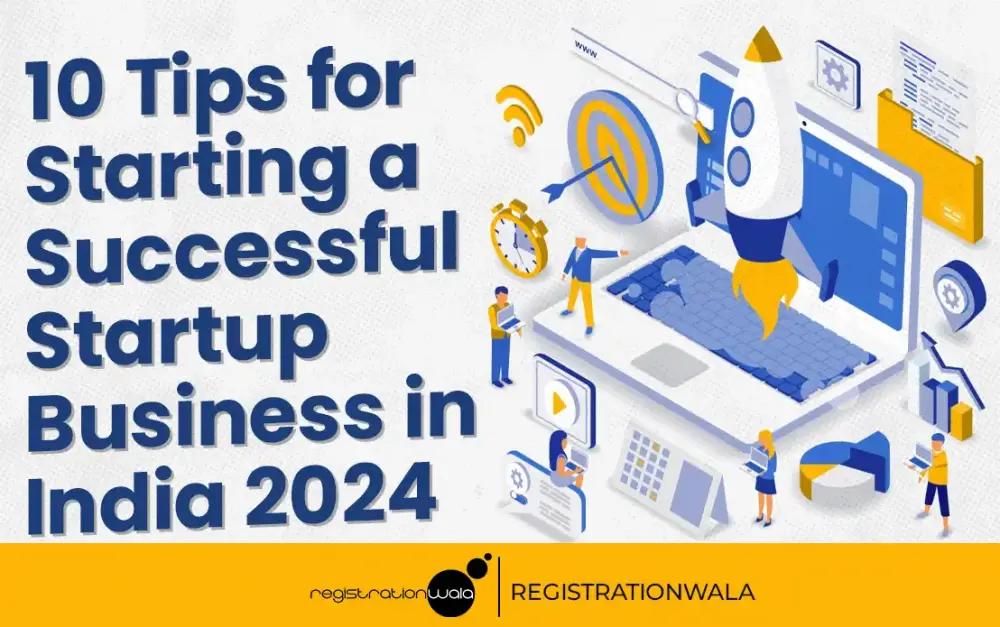 10 Tips for Starting a Successful Startup Business in India 2024
