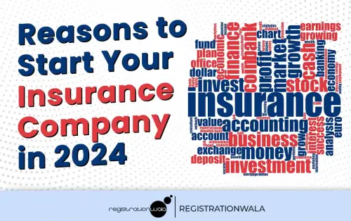 5 Reasons to Start Your Insurance Company in 2024