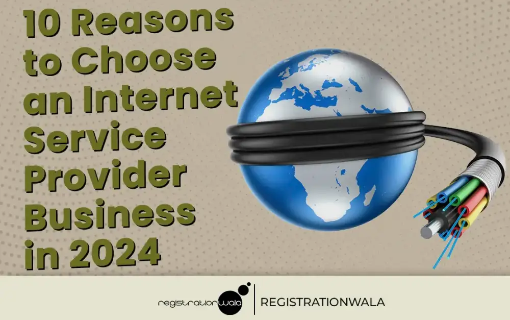 10 Reasons to Choose an Internet Service Provider Business in 2024