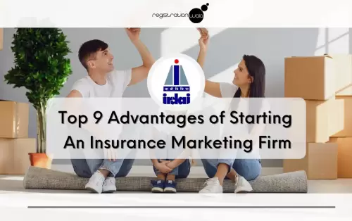 Top 9 Advantages of Starting An Insurance Marketing Firm