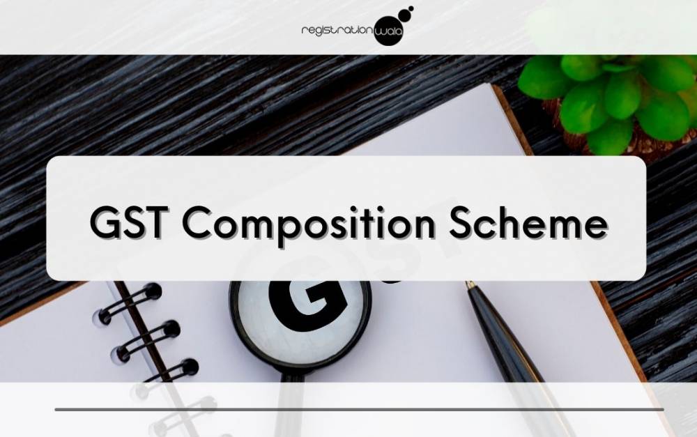 The latest updates about the GST Composition Scheme
