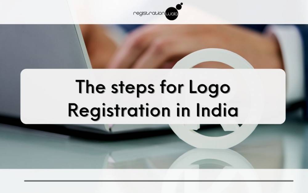 The steps for Logo Registration in India