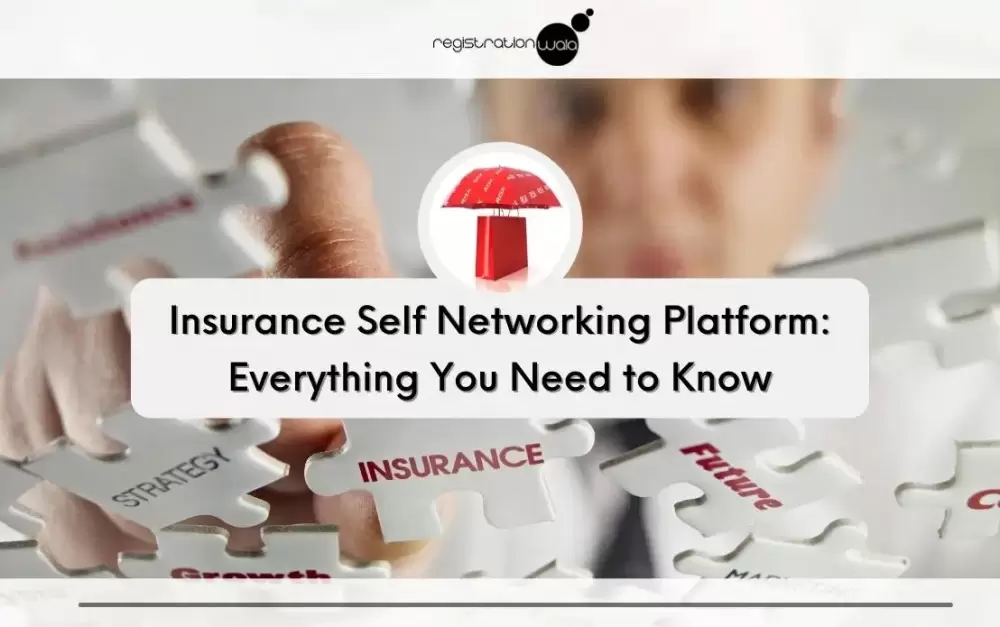 Insurance Self Networking Platform: Everything you need to know