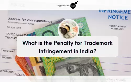 What is the Penalty for Trademark Infringement in India?