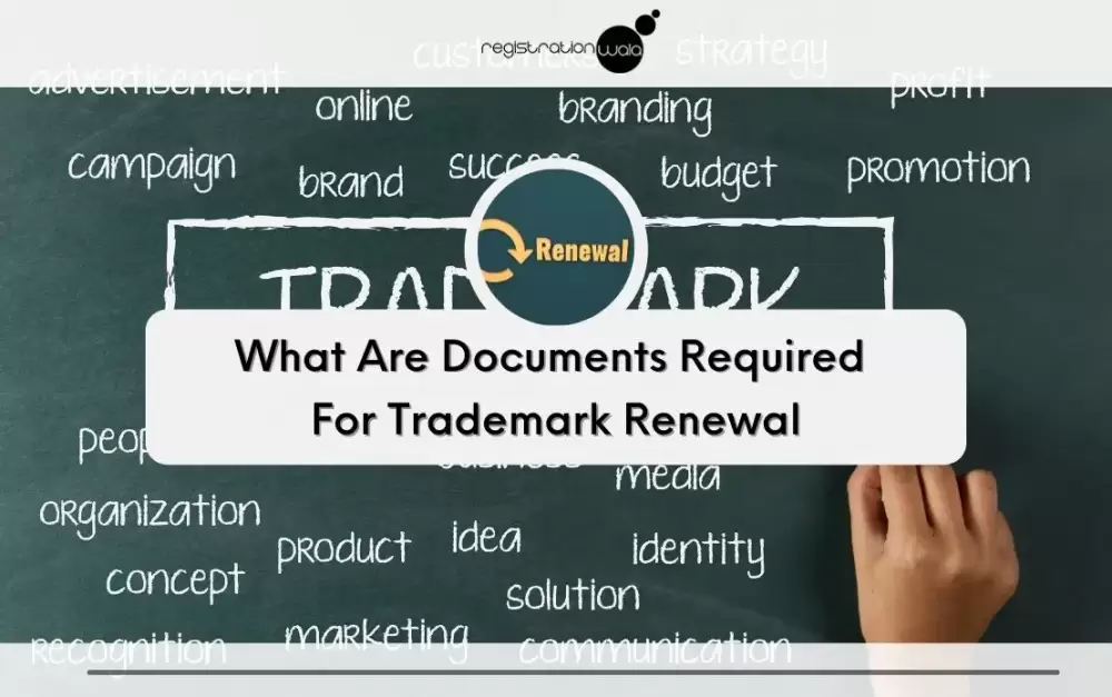 What All Documents are Required for Trademark Renewal