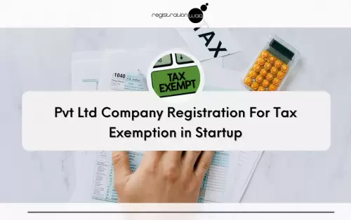Pvt Ltd Company Registration For Tax Exemption in Startup