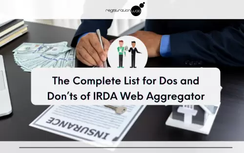 The Complete List for Dos and Don’ts of IRDA Web Aggregator