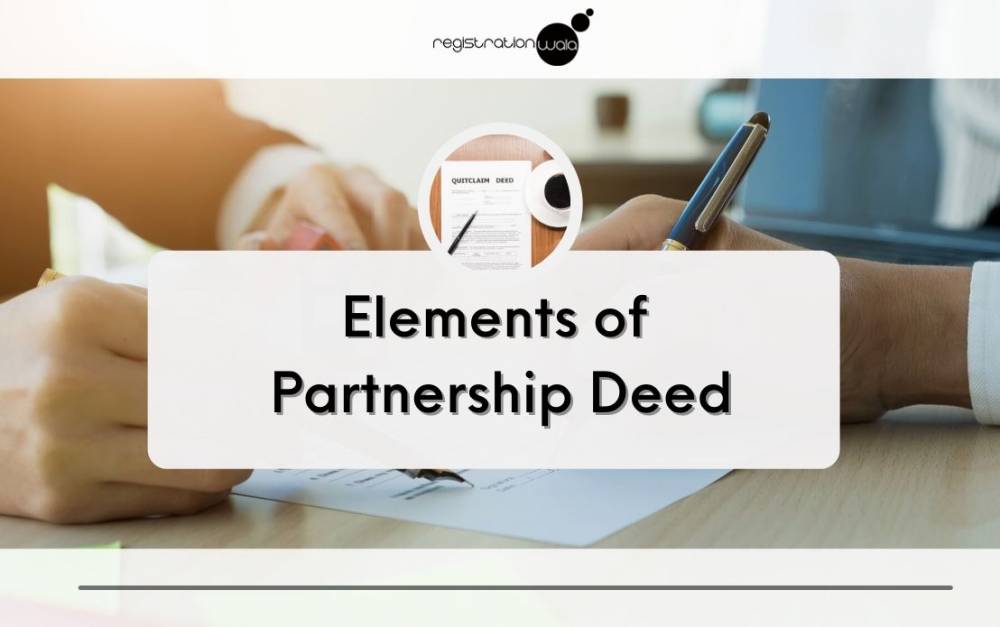 Partnership Firm Registration: Elements of Partnership deed