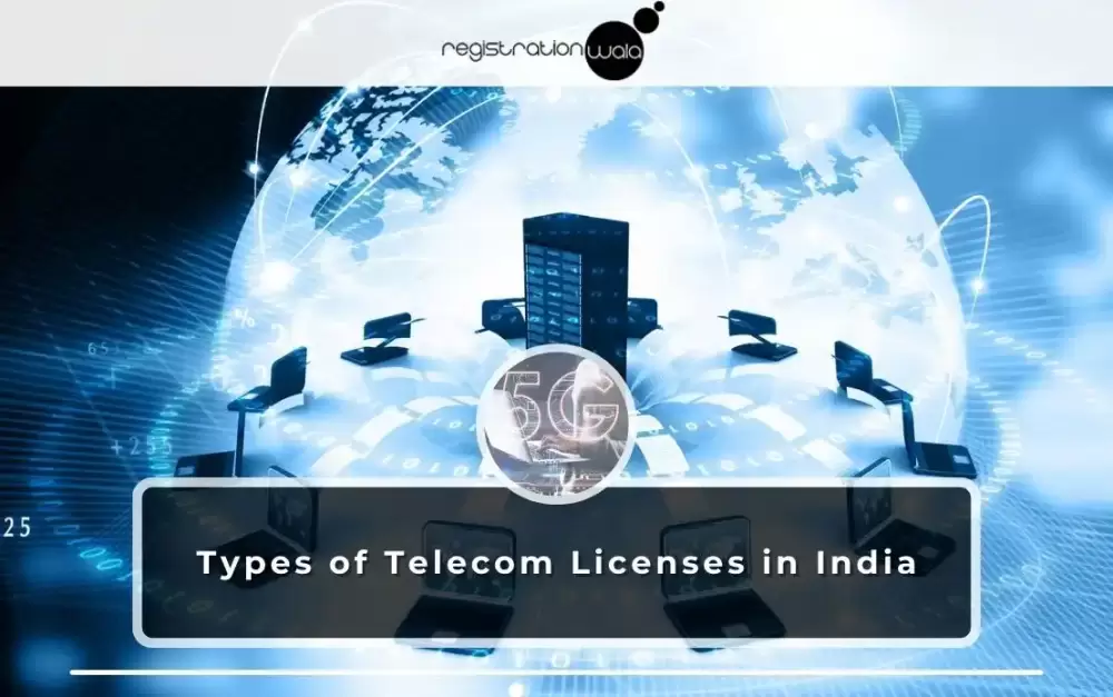 Types of Telecom Licenses in India