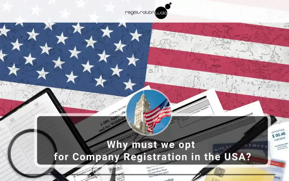 Why must we opt for Company Registration in the USA?