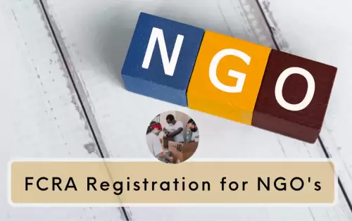 FCRA Compliance for NGOs in India