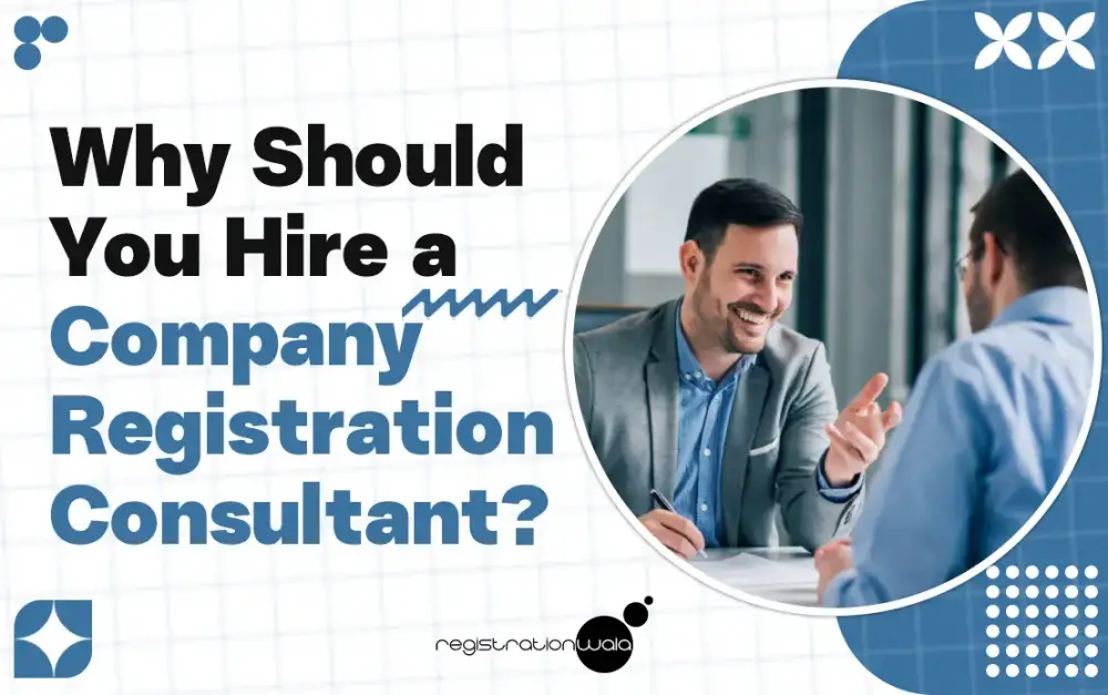 Why Should You Hire a Company Registration Consultant?