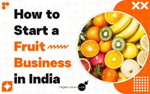 How to Start a Fruit Business in India