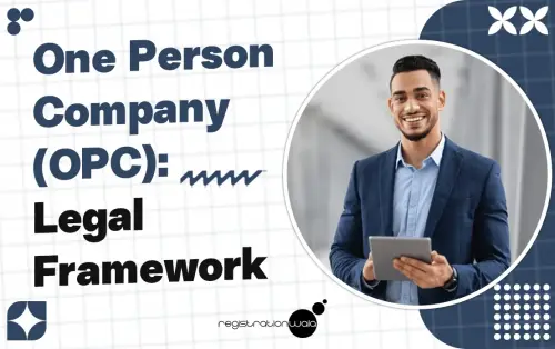 One Person Company (OPC): Legal Framework