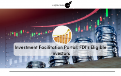Investment Facilitation Portal: FDI's Eligible Investors