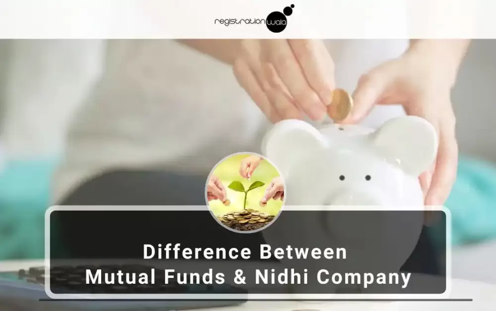 What is the Difference Between Mutual Funds and Nidhi Company