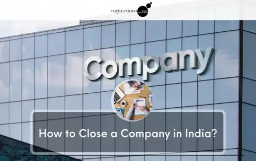 How to Close a Company in India?