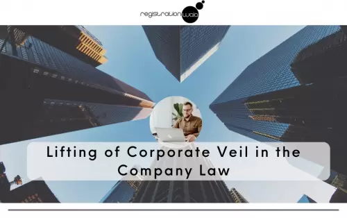 Lifting of Corporate Veil in the Company Law